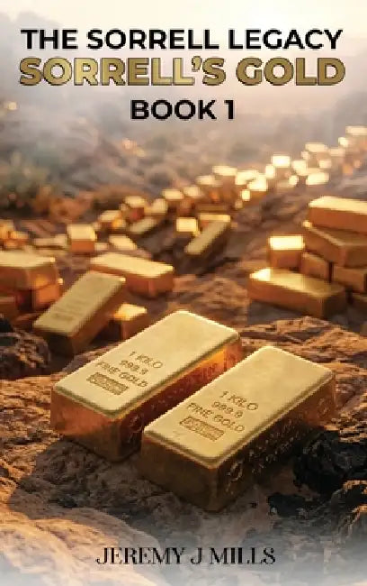 Sorrells Gold by Jeremy J. Mills