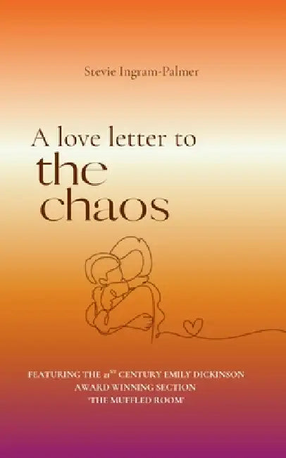 A love letter to the chaos by Stevie Ingram-Palmer