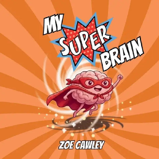 My Super Brain by Zoe Cawley