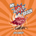 My Super Brain by Zoe Cawley