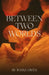 Between Two Worlds by Tonya Owen