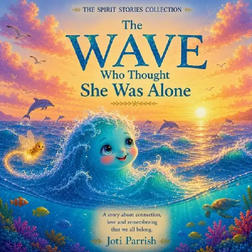 The Wave Who Thought She Was Alone by Joti Parrish