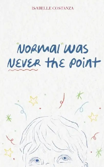Normal Was Never the Point by Costanza