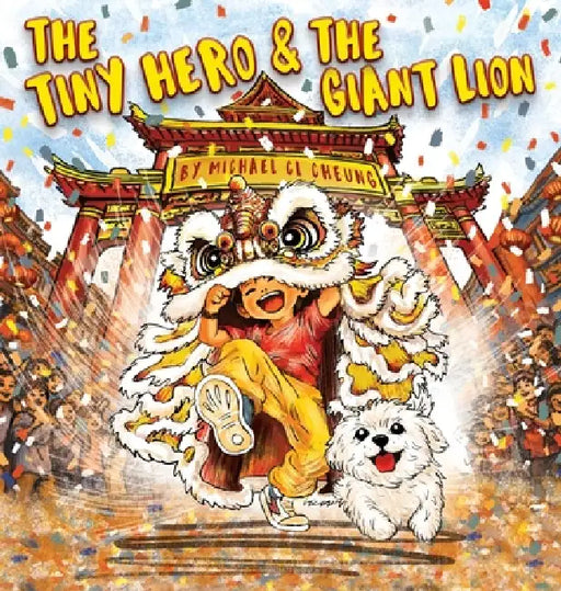 The Tiny Hero & The Giant Lion by Michael CL Cheung