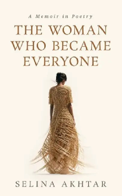 The Woman Who Became Everyone by Selina Akhtar
