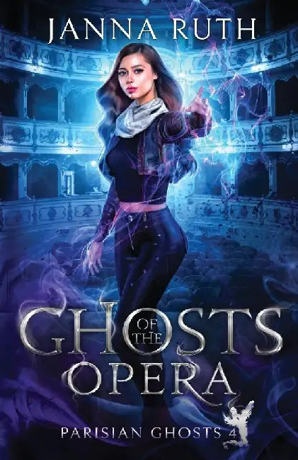 Ghosts of the Opera by Janna Ruth
