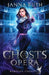 Ghosts of the Opera by Janna Ruth