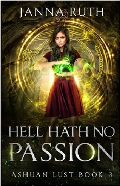 Hell Hath no Passion: Ashuan Lust 3 by Ruth, Janna