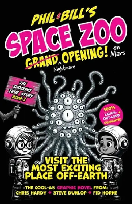 Phil & Bill's Space Zoo On Mars - Grand Opening: The 'laugh-out-loud' Graphic Novel space adventure for kids (Ages: 8-12 years) Middle Grade humor for by Steve Dunlop, Fid Horne, Chris Hardy