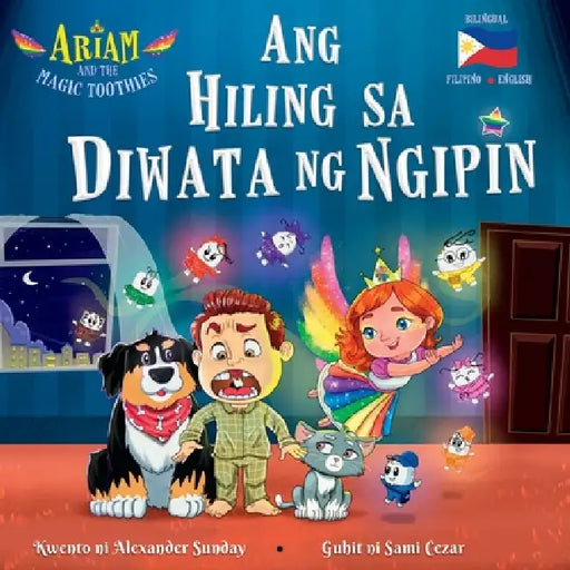 Ariam and the Magic Toothies: Ang Hiling sa Diwata ng Ngipin by Alexander Sunday