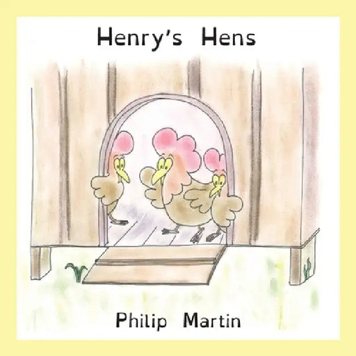 Henry's Hens by Philip Martin