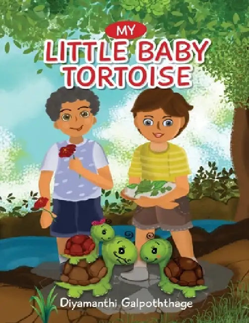 My Little Baby Tortoise: How did the trio, Saman, his friend and mum find Dingy the missing tortoise by Diyamanthi Galpoththage