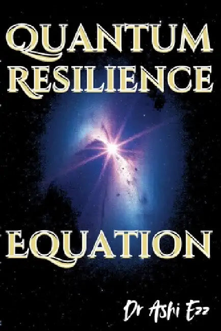 Quantum Resilience Equation by Ashi Ezz