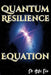 Quantum Resilience Equation by Ashi Ezz