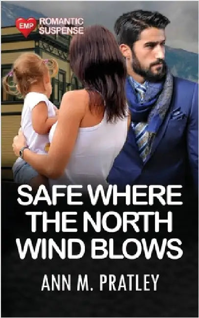 Safe Where the North Wind Blows by Pratley, Ann M.