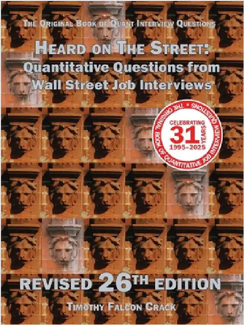 Heard on The Street: Quantitative Questions from Wall Street Job Interviews by Crack, Timothy Falcon