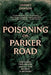 Poisoning on Parker Road: One family, two deaths, and all the secrets in between by Lindsey Dawson