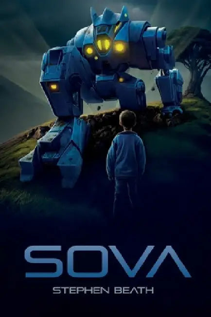 Sova: A Machines of War Novel by Stephen G. W. Beath