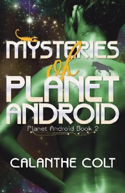 Mysteries of Planet Android by Calanthe Colt