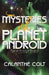 Mysteries of Planet Android by Calanthe Colt
