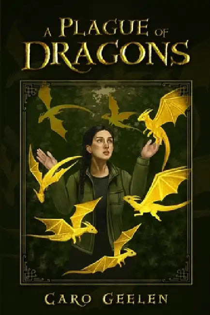 A Plague of Dragons by Caro Geelen