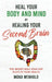 Heal Your Body and Mind by Healing Your Second Brain: The Secret Role Your Gut Plays in Your Health by Mona Wenhold
