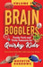 Brain Bogglers: Freaky Facts and Trivia Treasures for Quirky Kids by Quentin Burrows