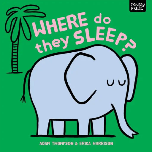 Where Do They Sleep? by Adam Thompson, Erica Harrison