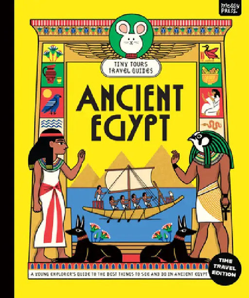Tiny Tours Travel Guides: Ancient Egypt by Adam Thompson, Erica Harrison, Jennifer Hellum