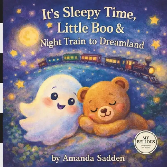 It's Sleepy Time, Little Boo & Night Train to Dreamland by Amanda Sadden
