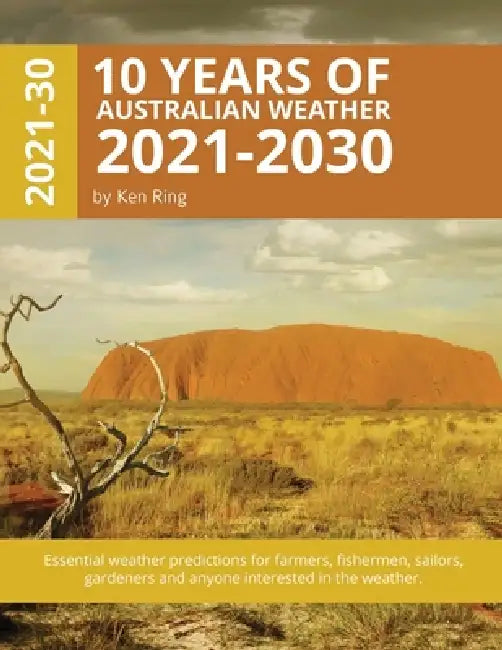 10 Years Of Australian Weather - 2021-2030 (Paperback) by Ken Ring