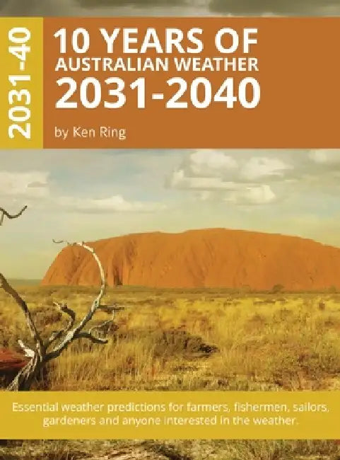 10 Years Of Australian Weather - 2031-2040 (Hardback) by Ken Ring