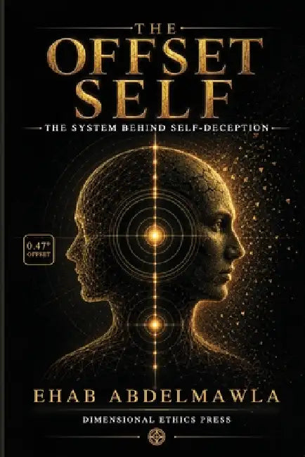 The Offset Self: The System Behind Self-Deception by Ehab Abdelmawla