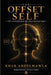 The Offset Self: The System Behind Self-Deception by Ehab Abdelmawla