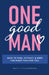 One Good Man - Printed: Find Attract & Keep the Right Man for You by Matt Fitzsimmons