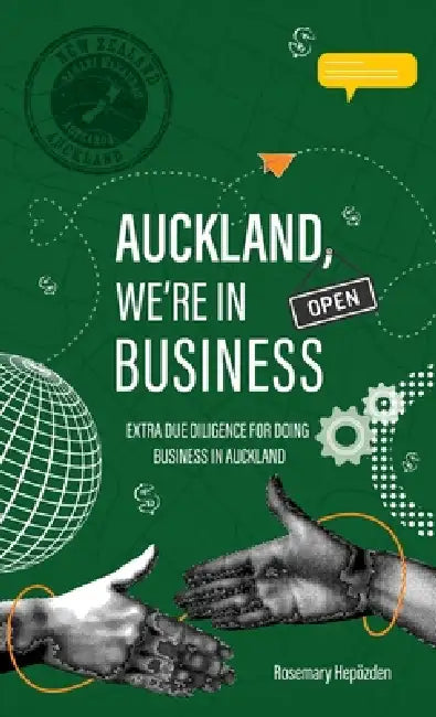 Auckland: Extra Due Dilligence for Doing Business in Auckland by Rosemary Hepözden