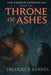 The Karyon Chronicles Book One Throne of Ashes by Frederick Barnes