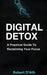 Digital Detox by Robert D'Ath