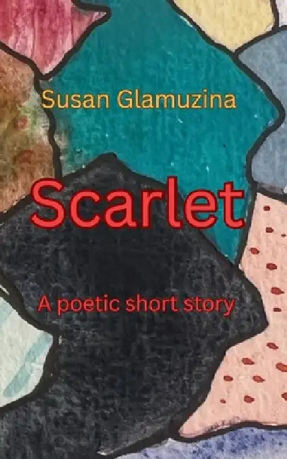 Scarlet by Susan Glamuzina