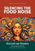 Silencing the Food Noise by Konrad Van Staden