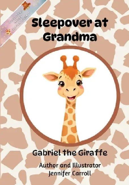 Sleepover at Grandma: Gabriel the Giraffe by Jennifer Carroll, Maxine Erasmus