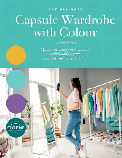 The Ultimate Capsule Wardrobe with Colour by Daniyel Berry, Jennifer Carroll