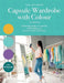 The Ultimate Capsule Wardrobe with Colour by Daniyel Berry, Jennifer Carroll