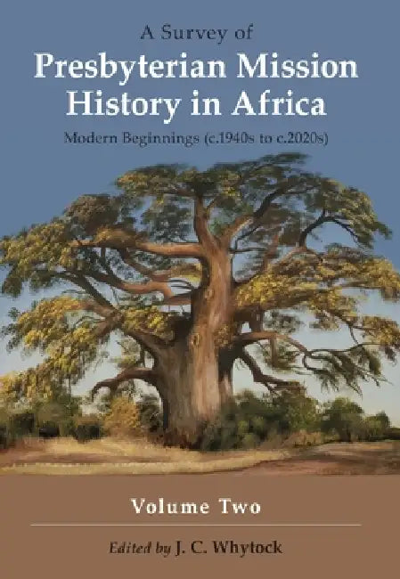 A Survey of Presbyterian Mission History in Africa Volume 2 by Jc Whytlock