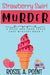Strawberry Swirl Murder: A Cozy Culinary Mystery by Rosie A. Point