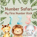 Number Safari: My First Number Book by Tarryn C. Roberts