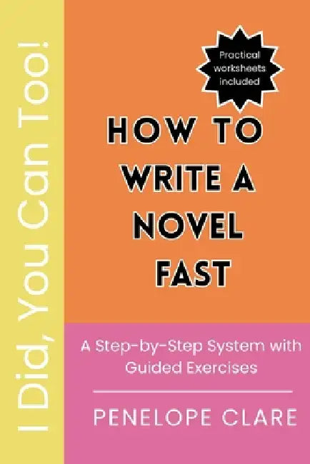 How To Write a Novel Fast by Penelope Clare