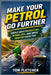 Make Your Petrol Go Further: Simple Ways to Save Fuel, Spend Less, and Drive Smarter Every Day by Tom Fletcher