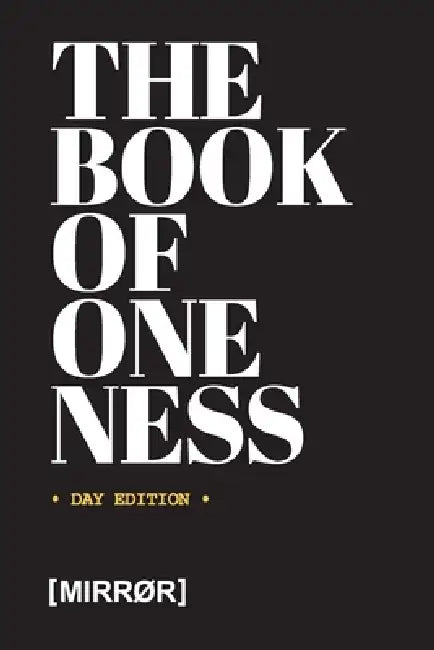 The Book of Oneness: Day Edition by [MirrØr]