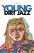 Young Dirt Jazz by D. Strewth, Harry Young